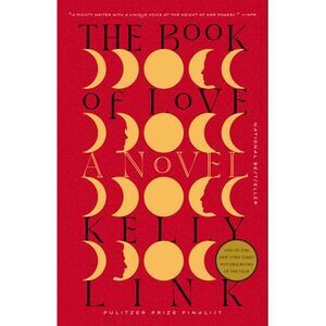 The Book of Love -- Kelly Link